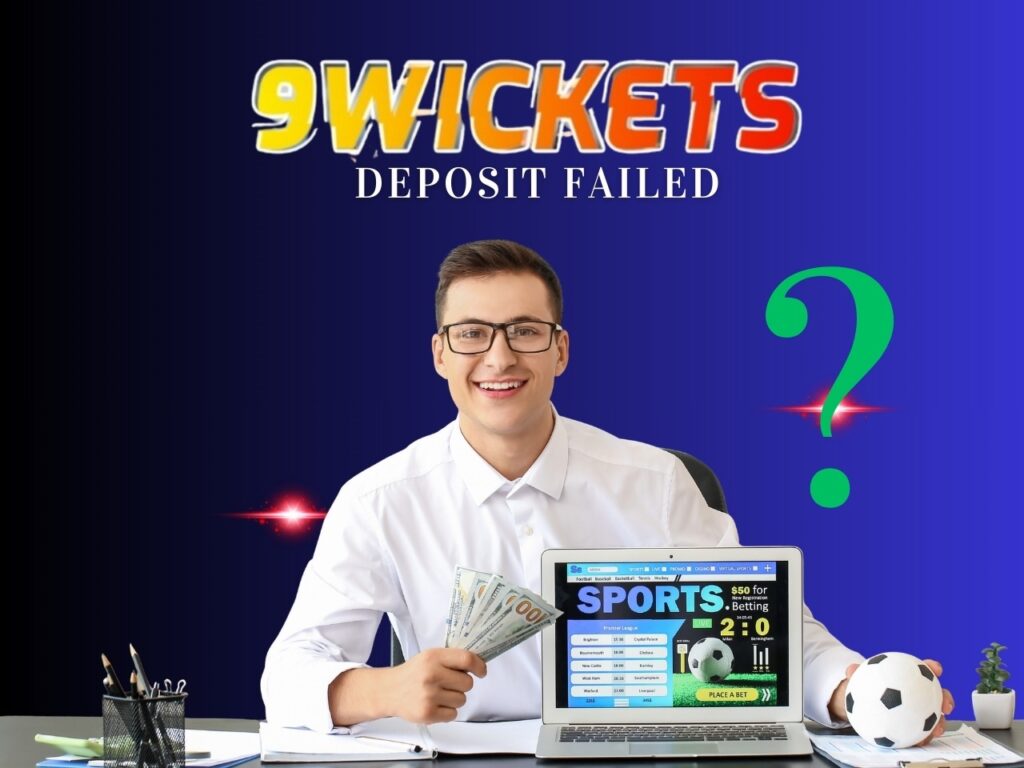 9Wickets Deposit Failed