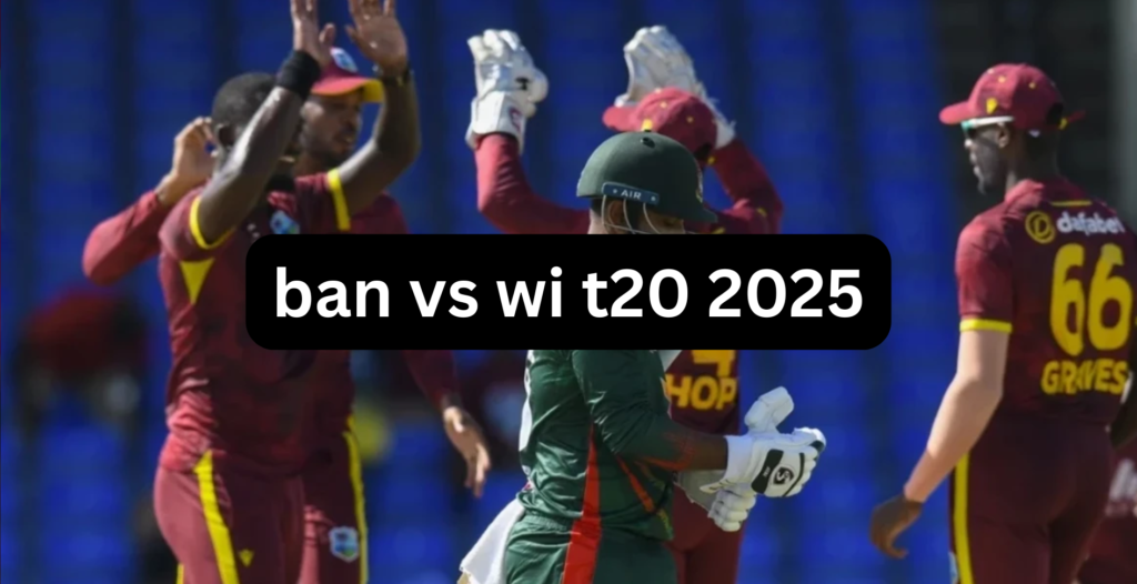 ban vs wi t20 2025